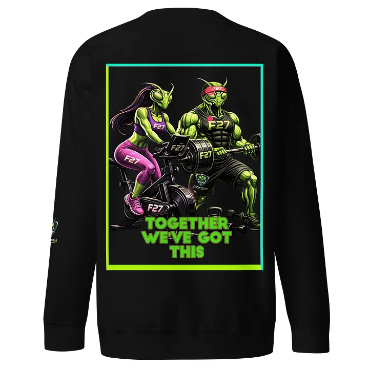 F27 Mantis “We’ve Got This” Sweatshirt by FayzieBobs product image (2)