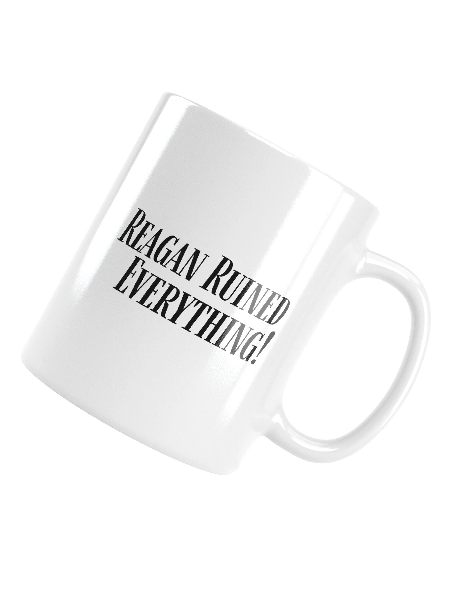 Reagan Ruined Everything! Mug in White product image (13)
