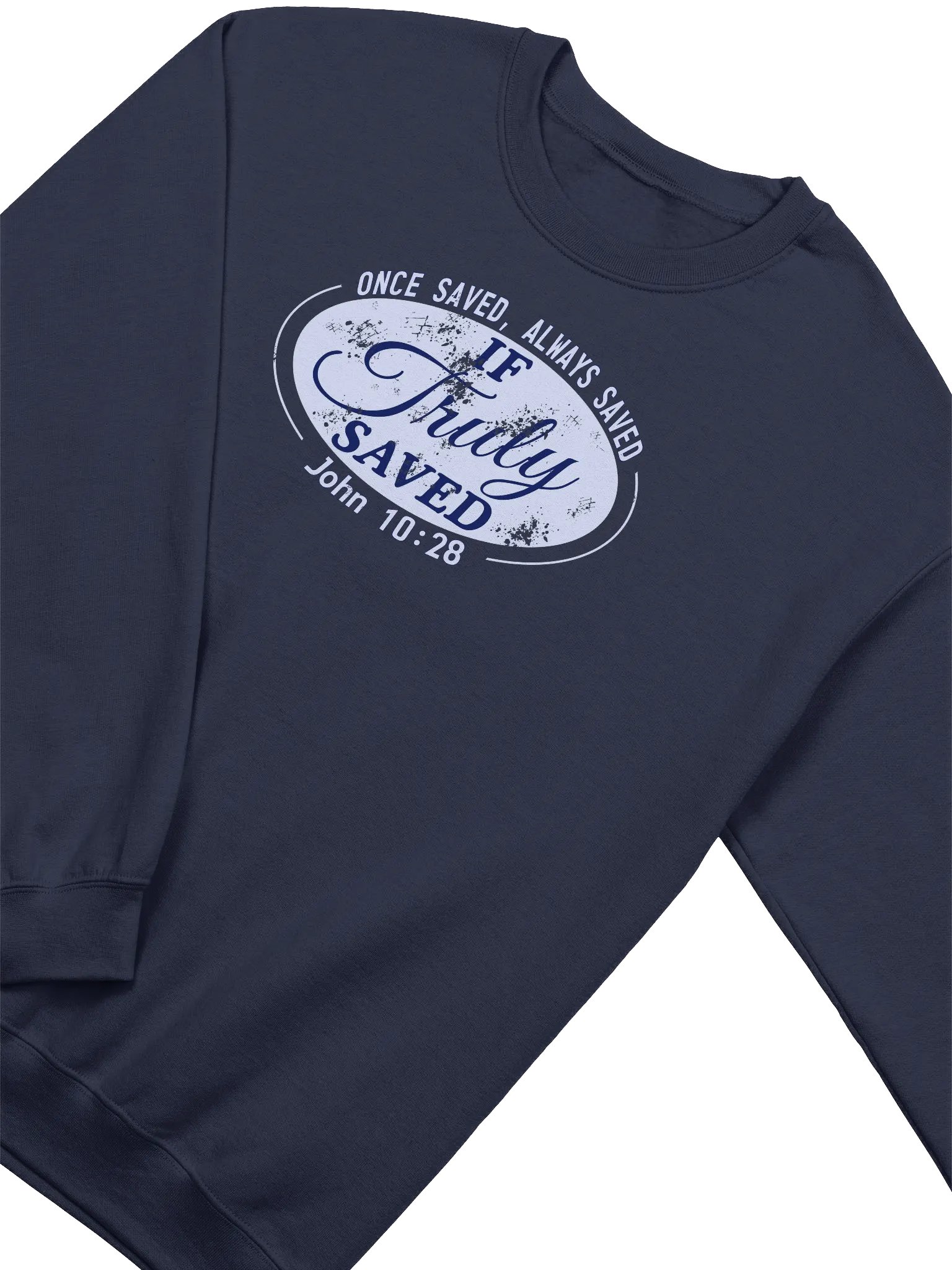 Once Saved Always Saved If Truly Saved Sweatshirt product image (7)