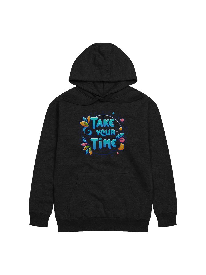 Take Your Time Hoodie product image (1)