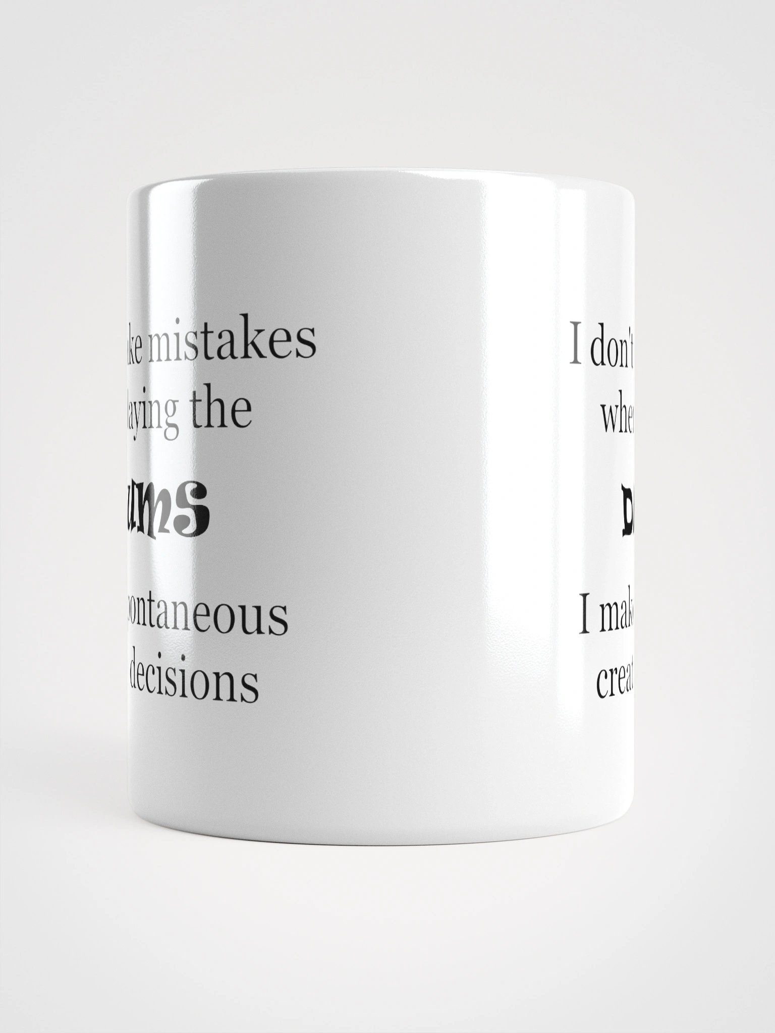 I Don't make mistakes... product image (14)