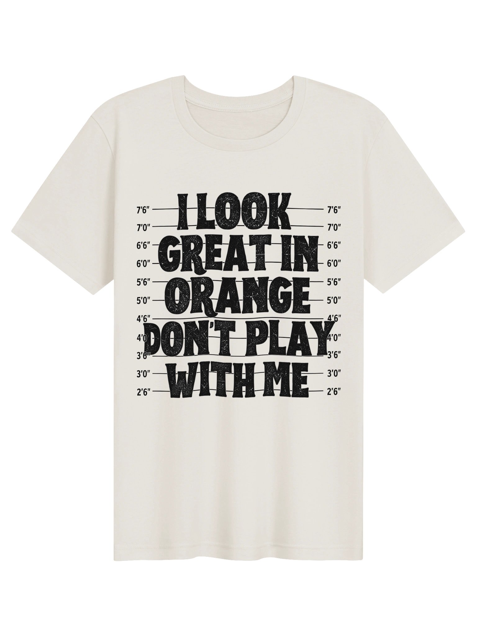 I Look Great in Orange Don’t Play With Me T-Shirt product image (1)