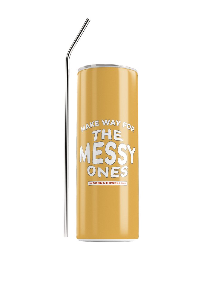 Make Way for the Messy Ones Heavy Duty Stainless Steel Tumbler product image (1)