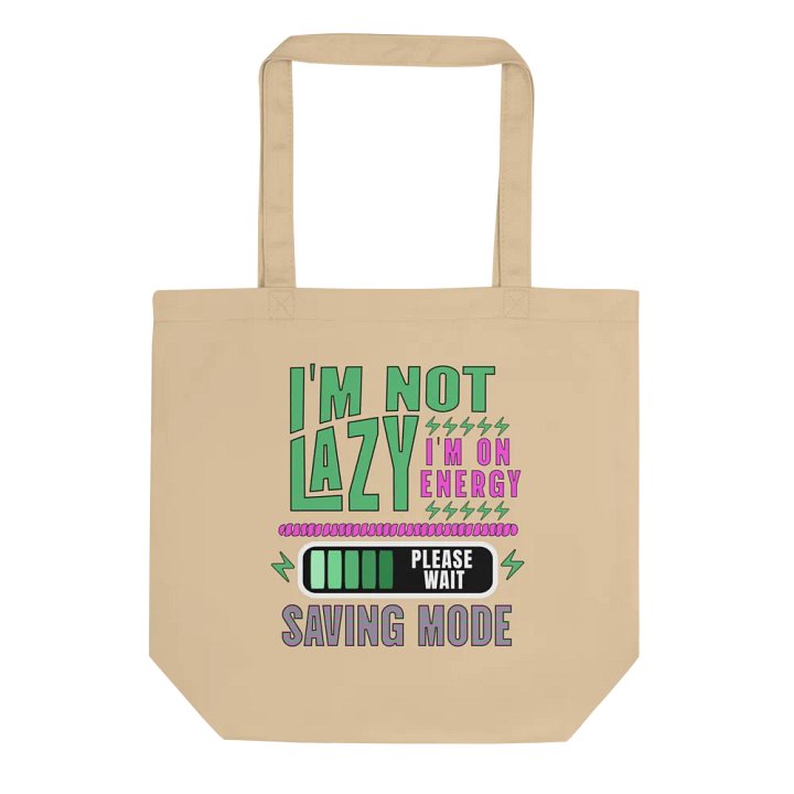 I'm Not Lazy I'm On Energy Saving Mode Tote Bag product image (1)
