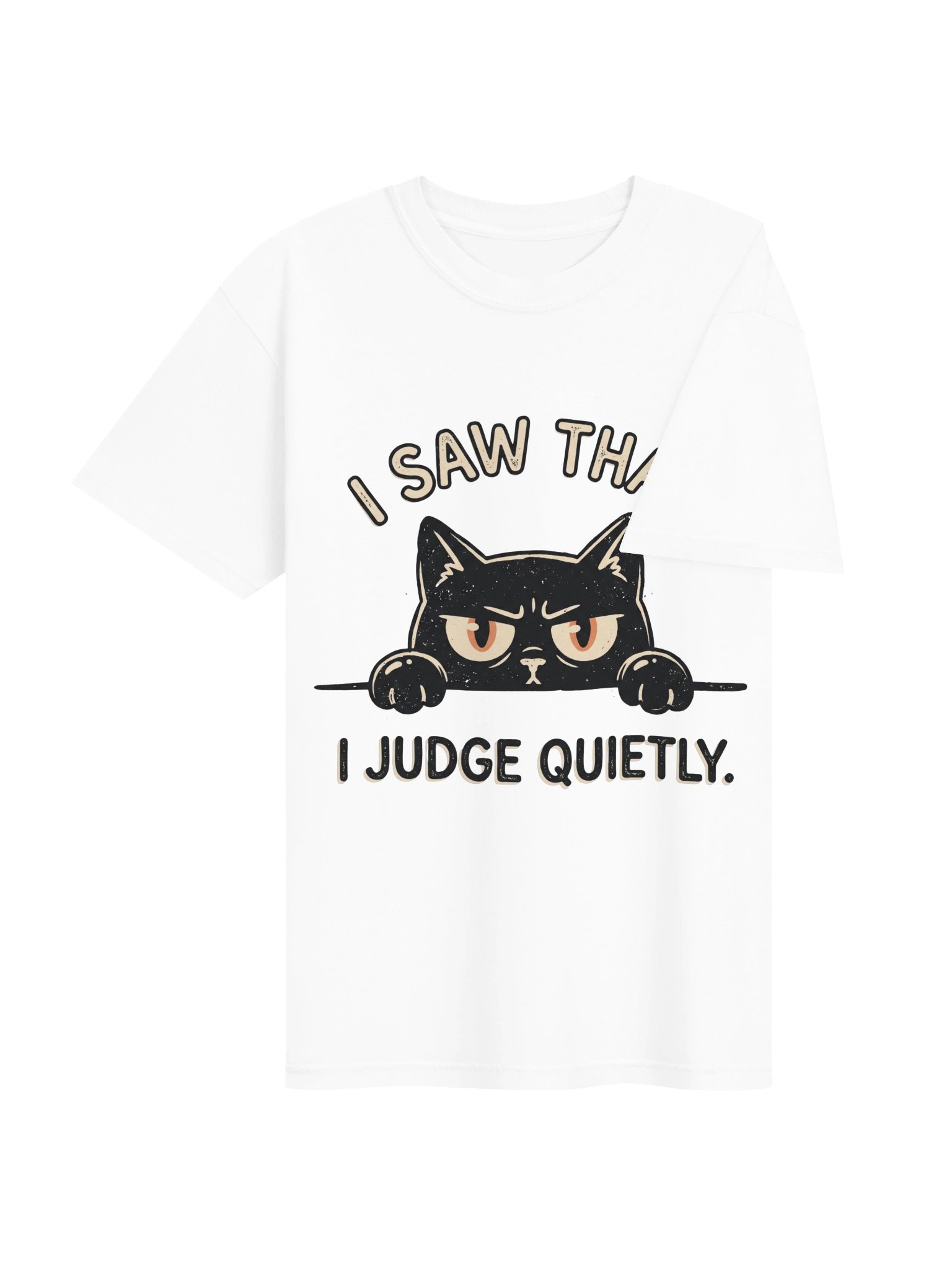 I Saw That Cat Quiet Judge Tee product image (36)