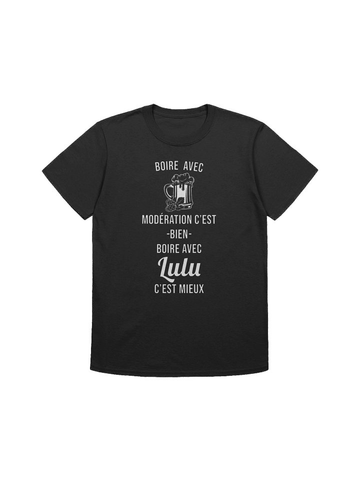 Boire avec modération c'est bien boire avec Lulu c'est mieux product image (14)