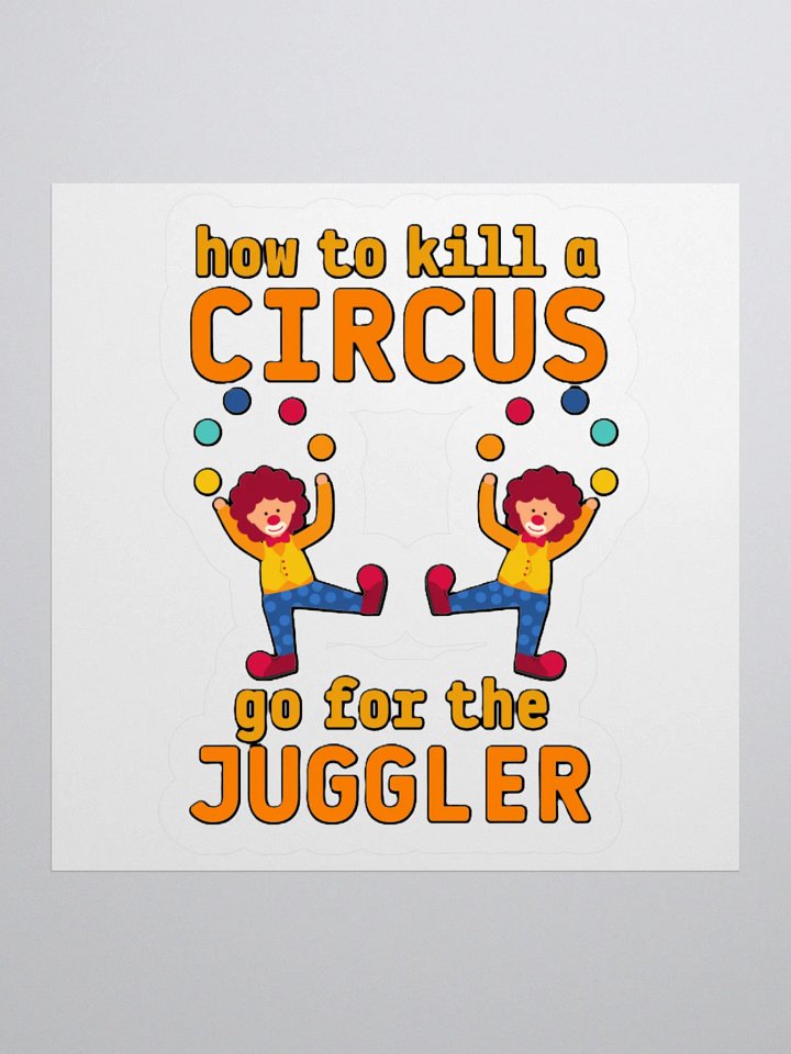 HOW TO KILL A CIRCUS : GO FOR THE JUGGLER product image (1)