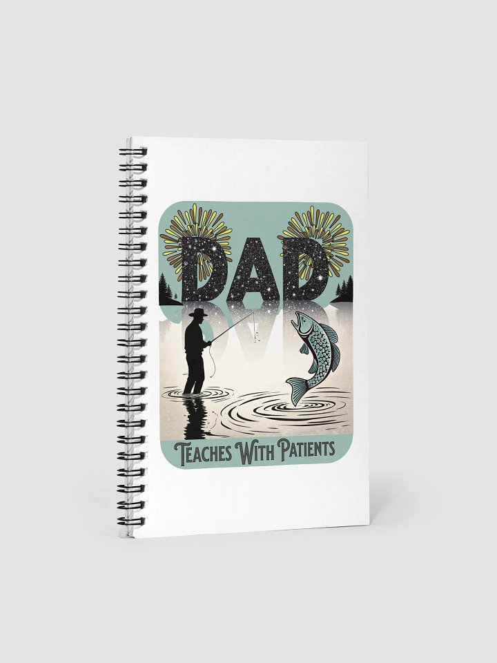 Dad Fishing Teaches With Patients Notebook product image (2)