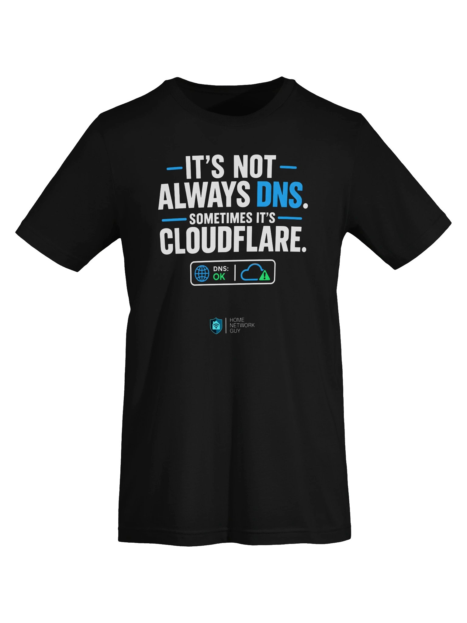 "It's Not Always DNS. Sometimes It's Cloudflare" T-Shirt product image (5)