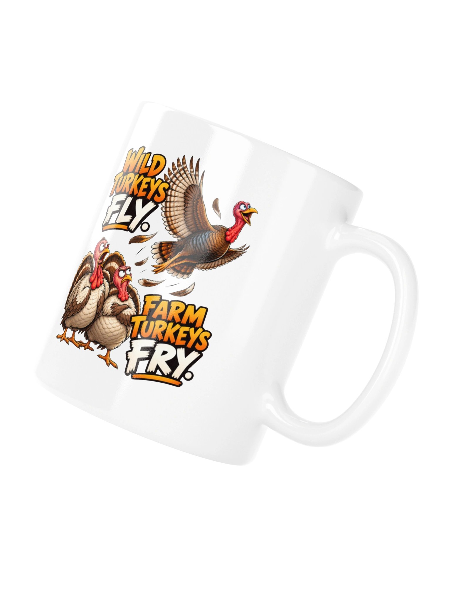 WILD TURKEYS FLY. FARM TURKEYS FRY - MUG product image (11)
