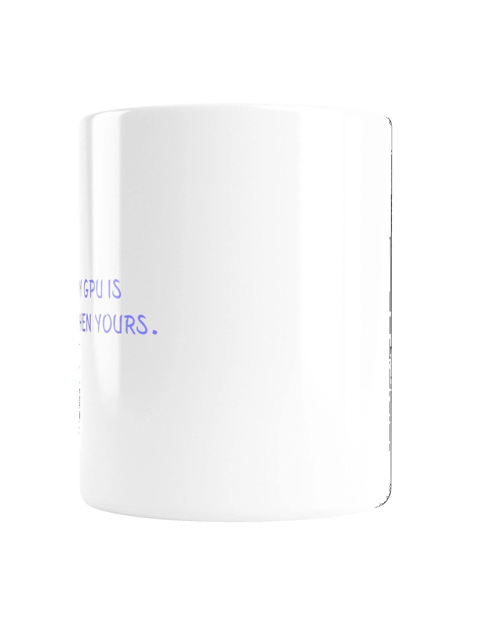Ha My GPU Is Bigger Then Yours Meme Coffee Mug product image (2)