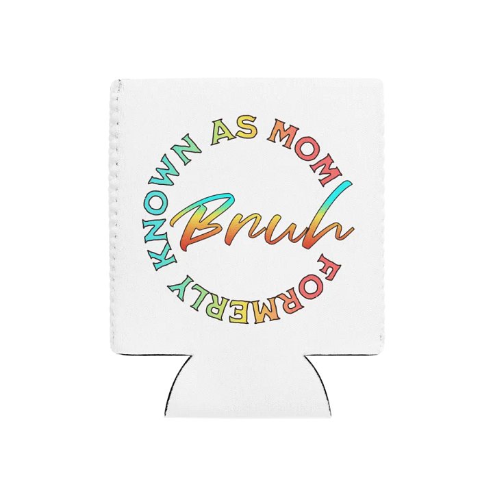 Formerly Known As Mom Bruh Can Cooler product image (1)