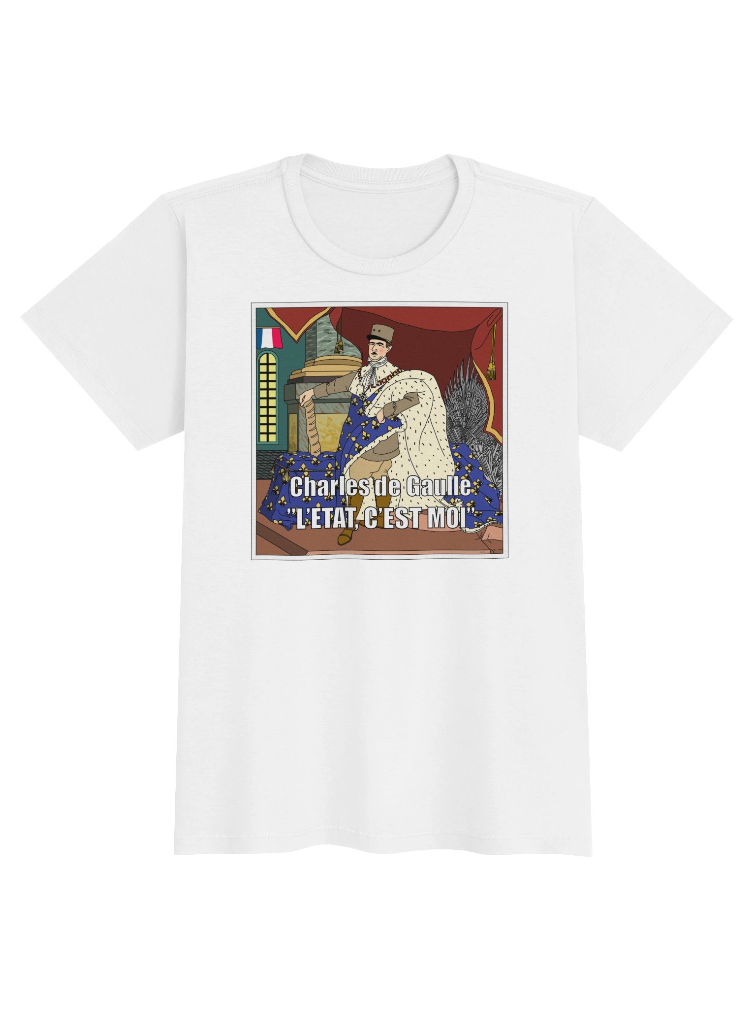 L'etat c'est moi - Charles De Gaulle (Dam T-shirt) product image (1)