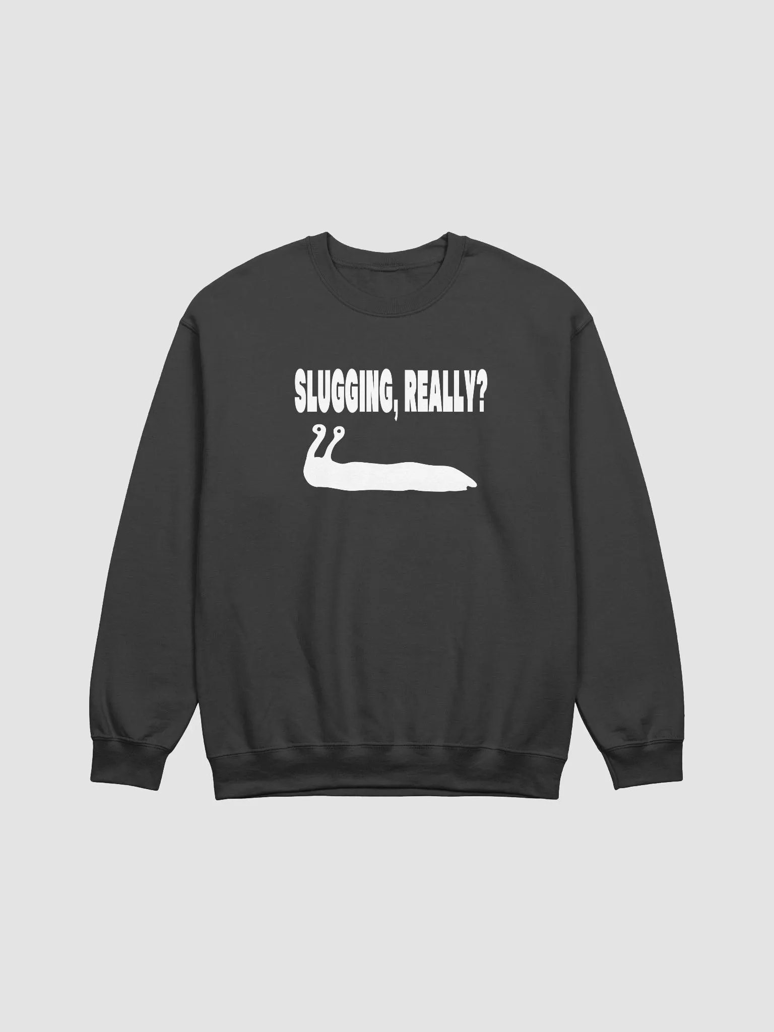 Slugging, Really? Pullover product image (1)