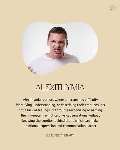 Alexithymia is not the same as being emotionless or cold and uncaring. People with alexithymia often feel emotions strongly, ...