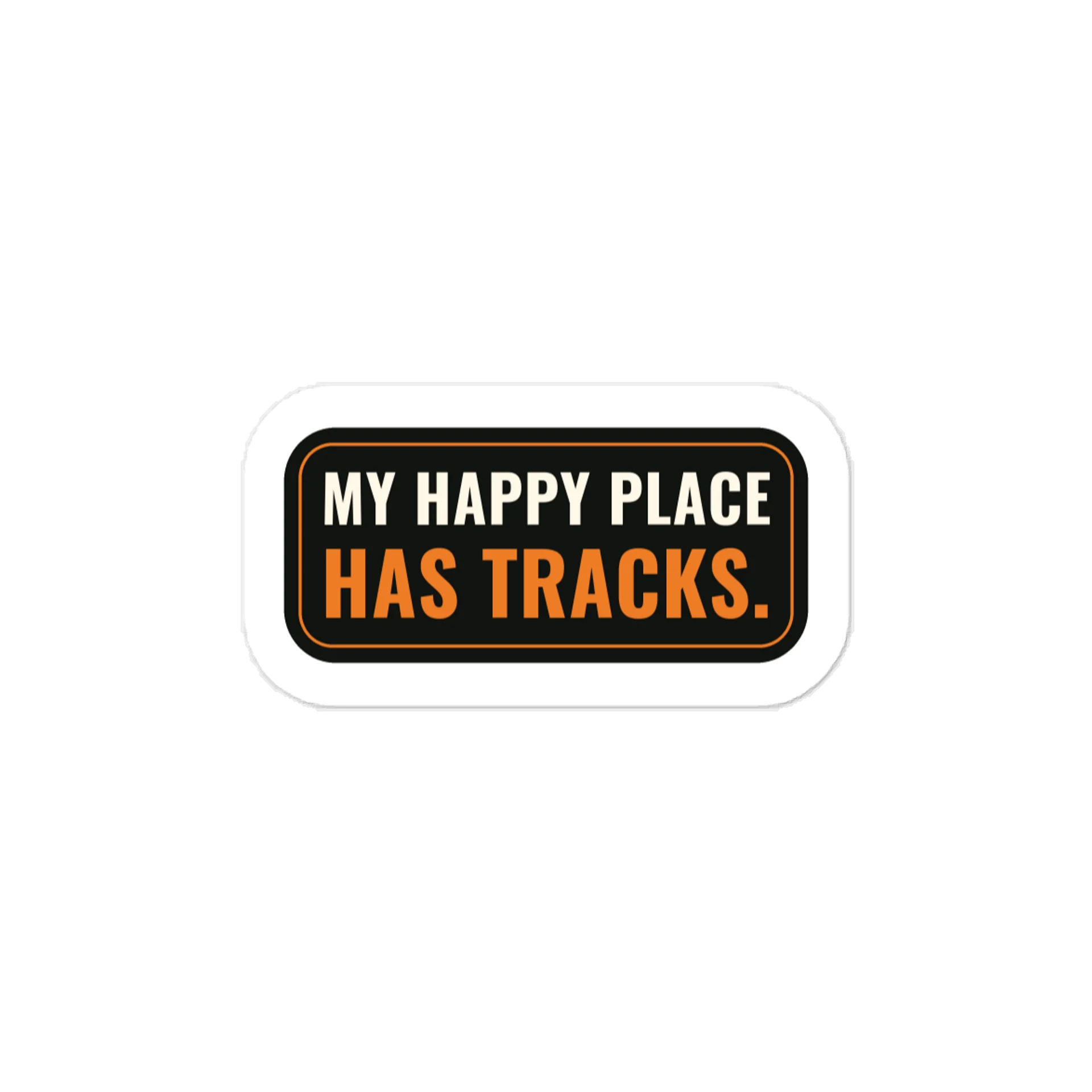 My happy place has tracks. — Vinyl Decal product image (1)
