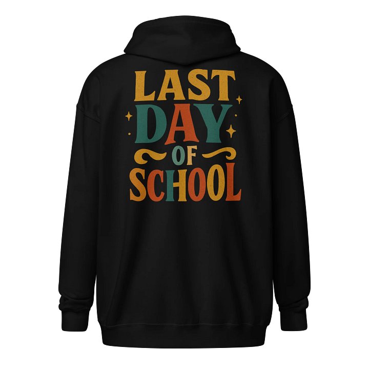 Last Day of School Zip Hoodie – Bold Retro Teacher Hoodie product image (1)