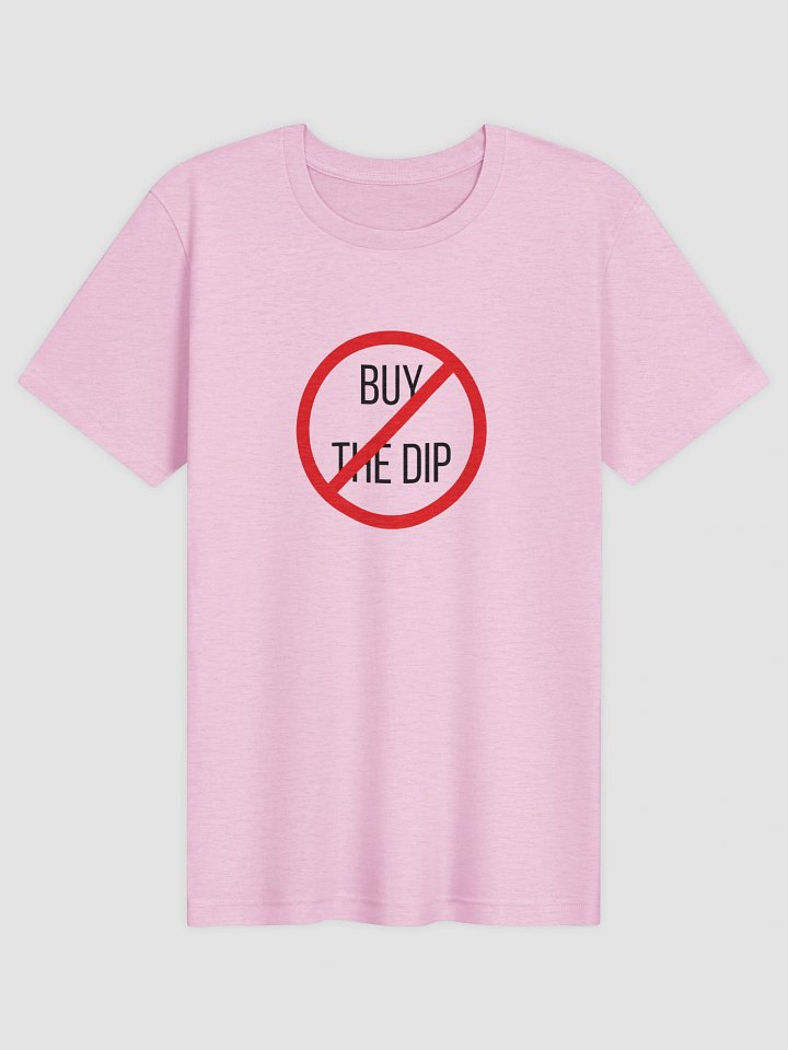Don't Buy the Dip Shirt (Black Text) product image (31)
