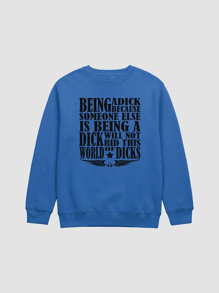 Stop Being A Dick - Black Lettering - Lane Seven Premium Crewneck Sweatshirt product image (2)