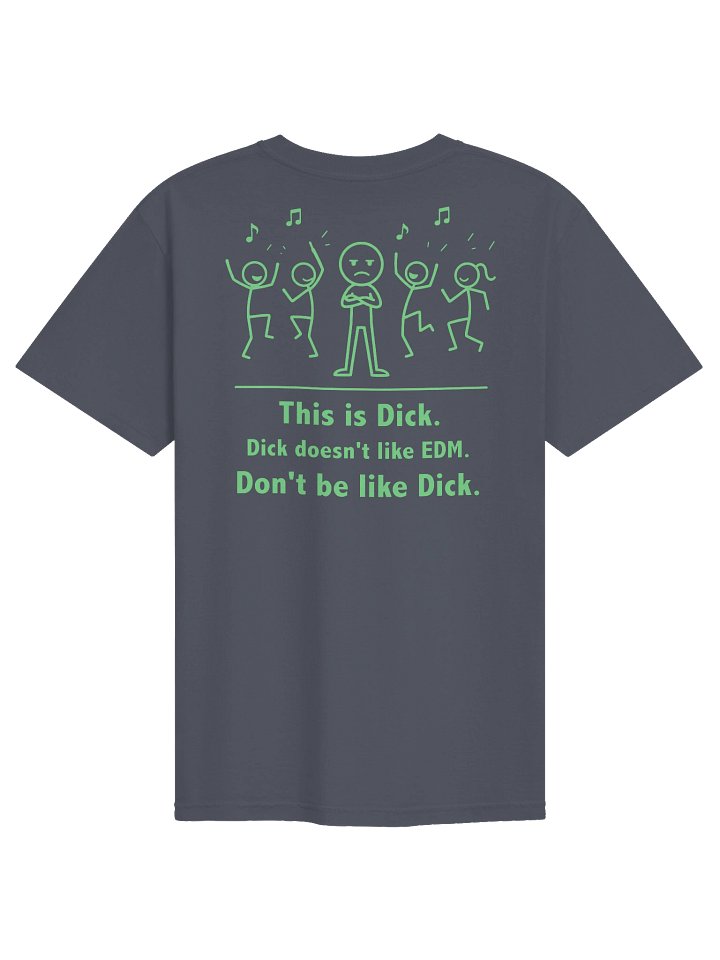 WAREHOUSE SERIES // Dick doesn't like EDM Back Print Tee product image (1)