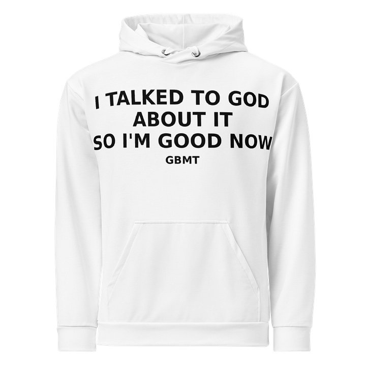 I Talked To God About It Hoodie – GBMT Statement Piece product image (1)