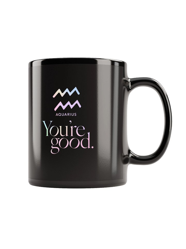 You're Good Aquarius Mug product image (1)