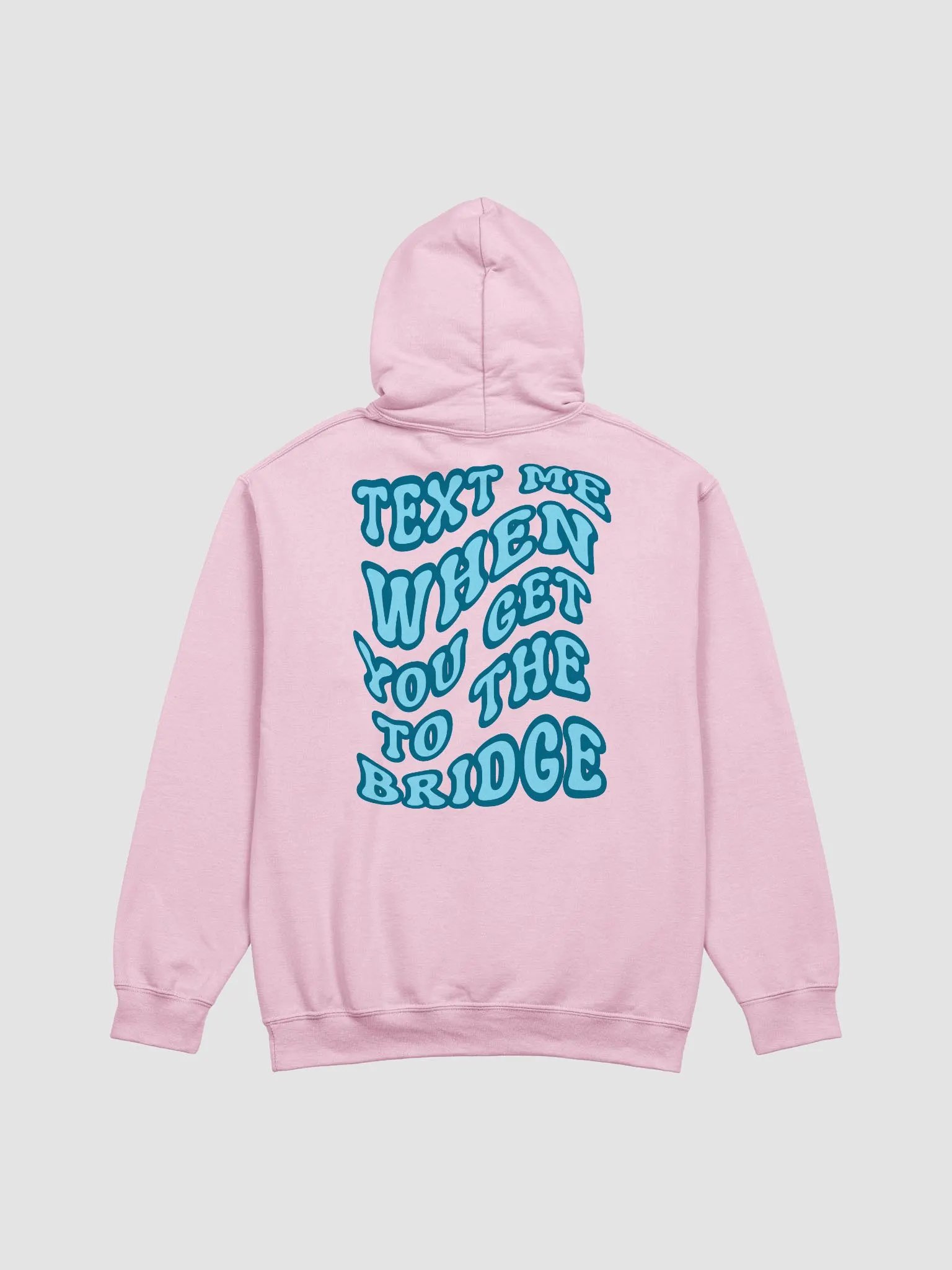 Text Me When You Get to the Bridge - Hoodie product image (1)