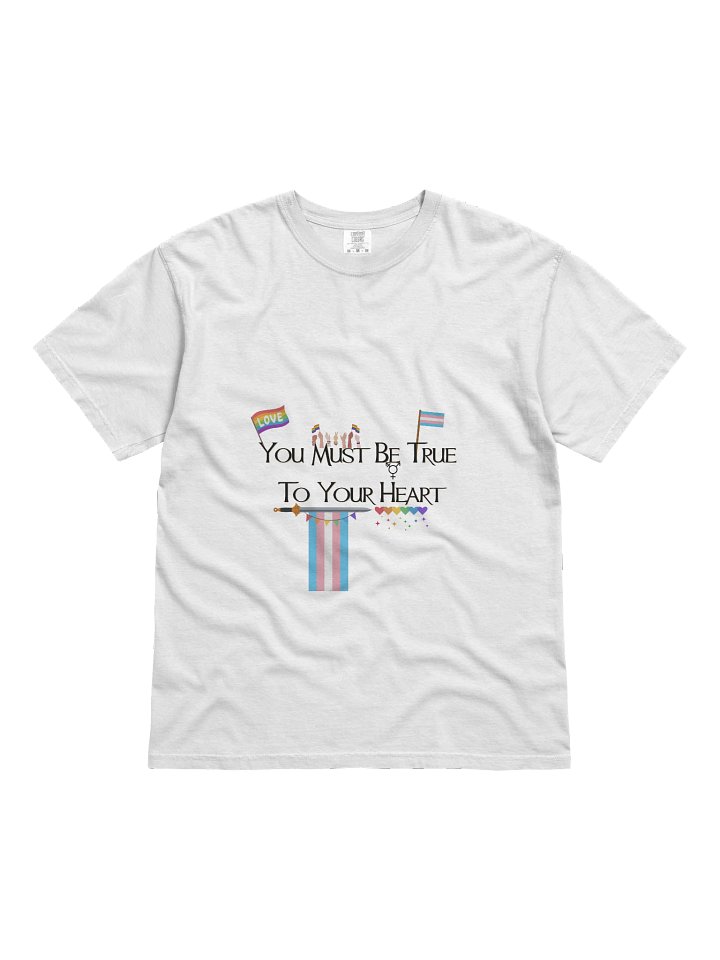 You Must Be True To Your Heart V2 T-Shirt product image (1)