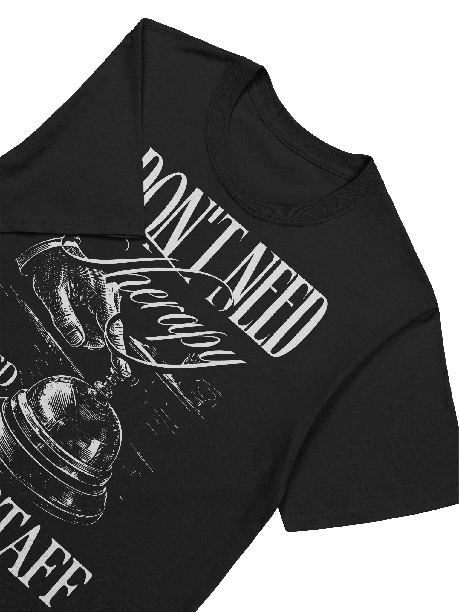 Hotel T-Shirt – I Don’t Need A Therapy, I Need A Full Staff (Black) product image (5)