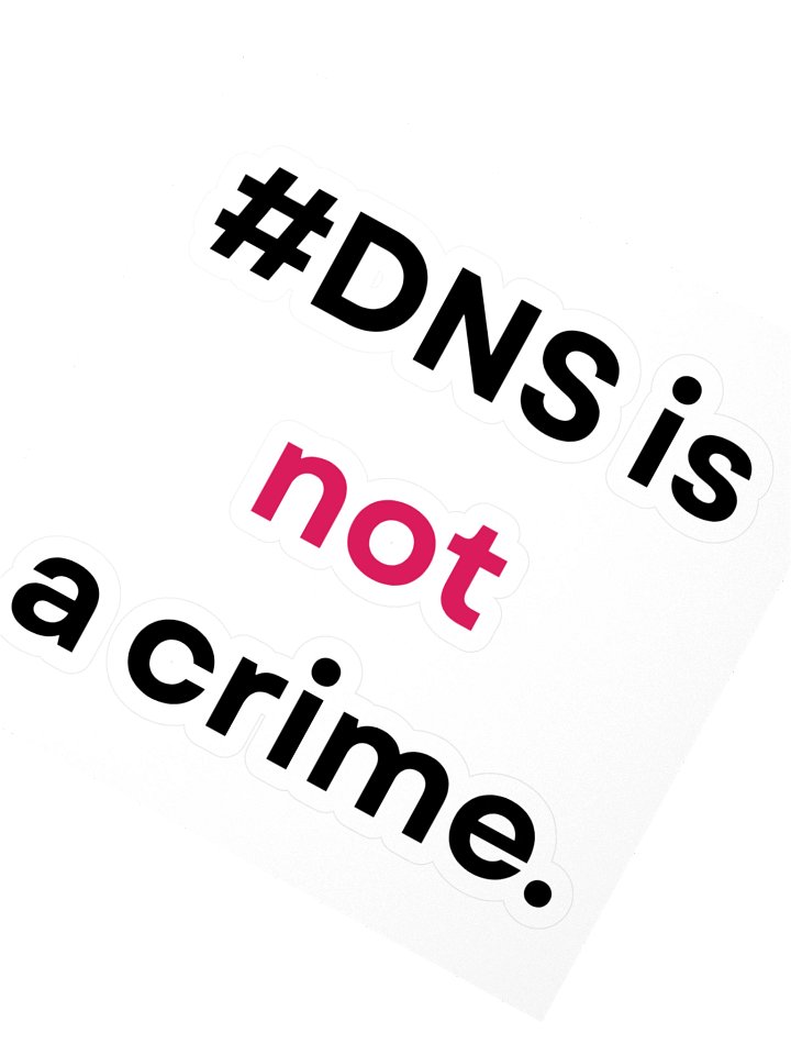 "DNS is not a crime." Sticker product image (2)