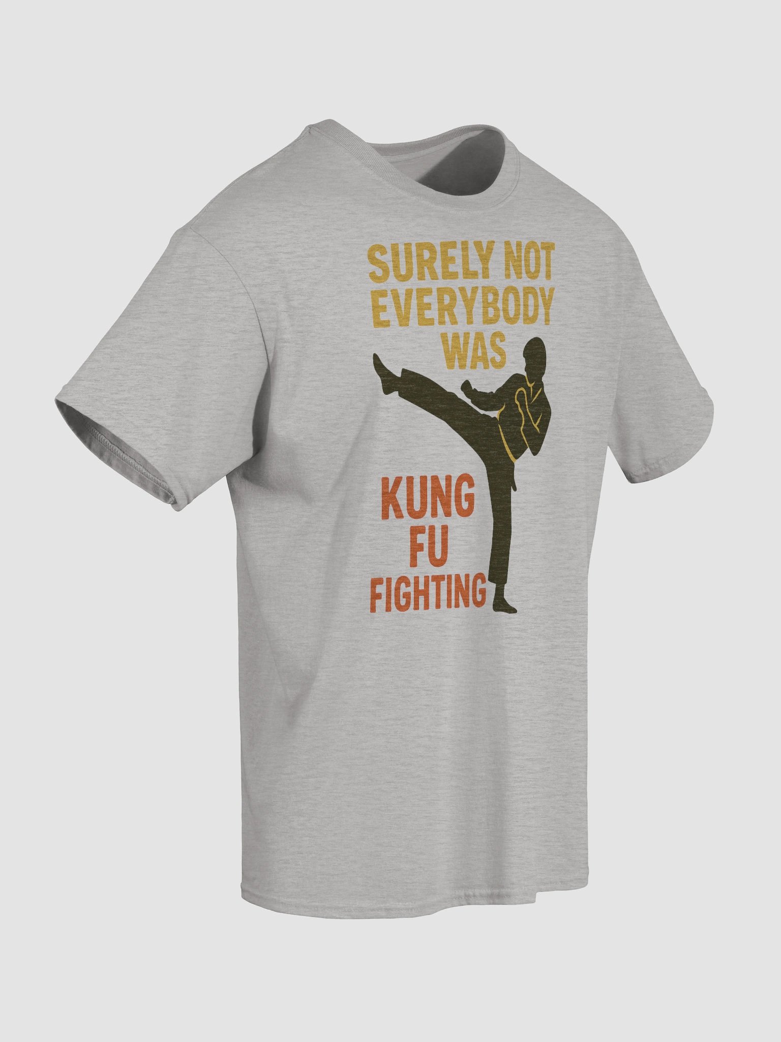 Surely Not Everybody Was Kung Fu Fighting Funny Graphic Tee product image (34)