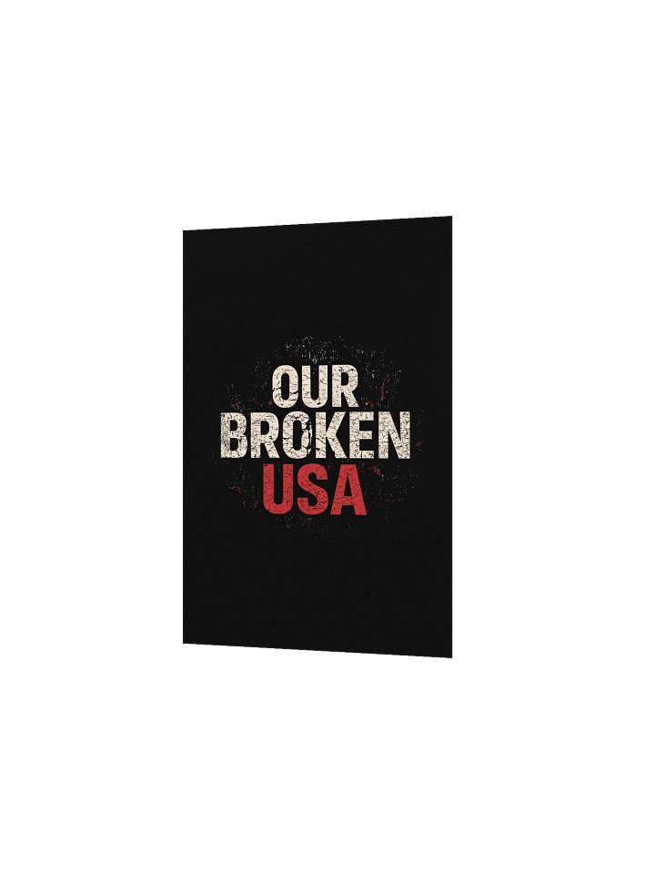 Our Broken USA Typography Poster – Black Edition | Political Statement Art Print (Physical Product) product image (2)