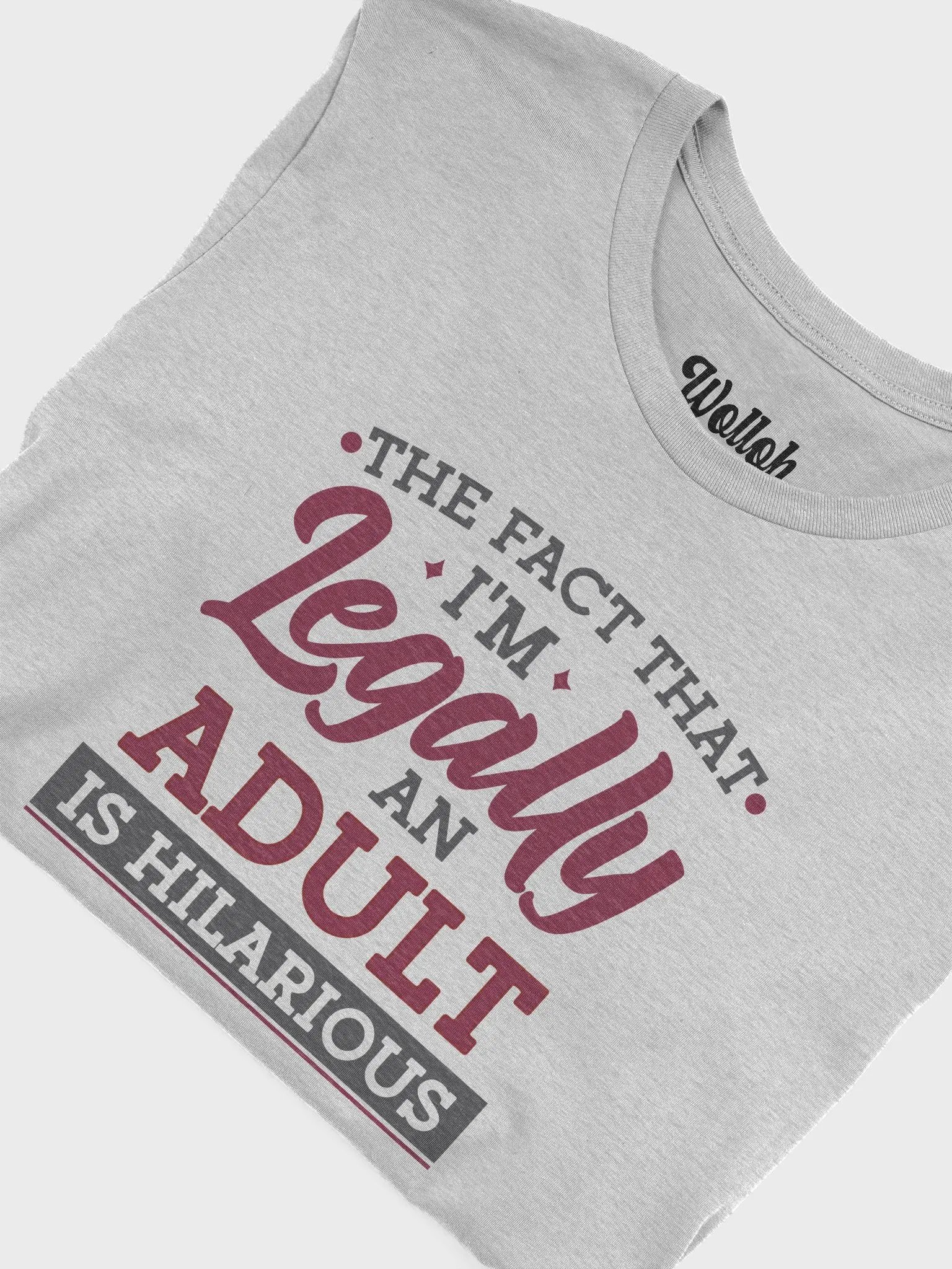 The Fact That I'm Legally an Adult Is Hilarious – Funny Shirt for Millennials and Gen Z About Adulthood product image (6)