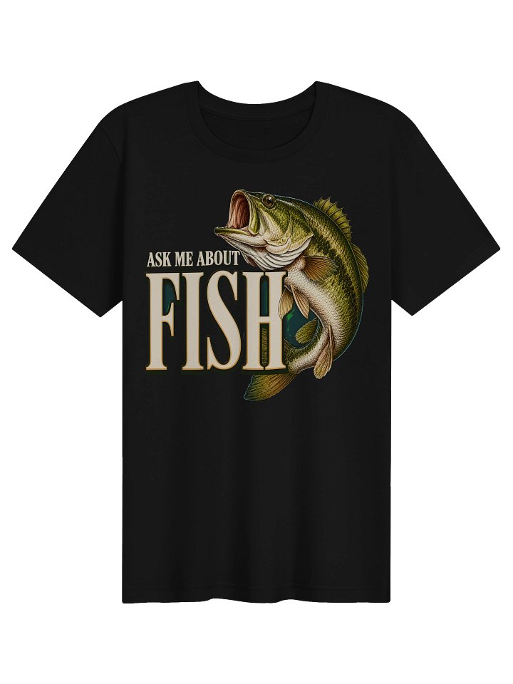 Ask Me About Fish Tee product image (1)