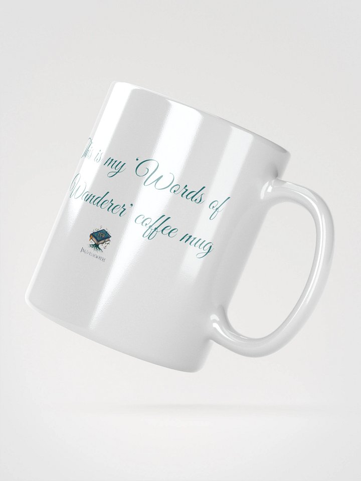 Ink and Elsewhere "This is my "Words of the Wanderer" coffee mug" #10 – For the Reader Who Knows That the Best Stories Are the Ones You Never Really Leave product image (5)