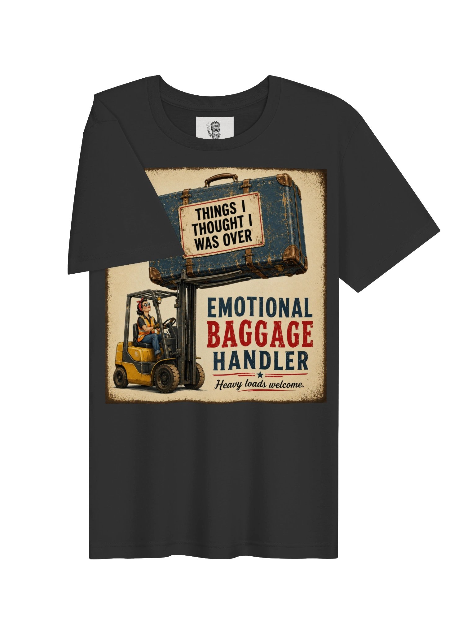 Emotional Baggage Handler – Heavy Loads Welcome Vintage Forklift T-Shirt product image (3)