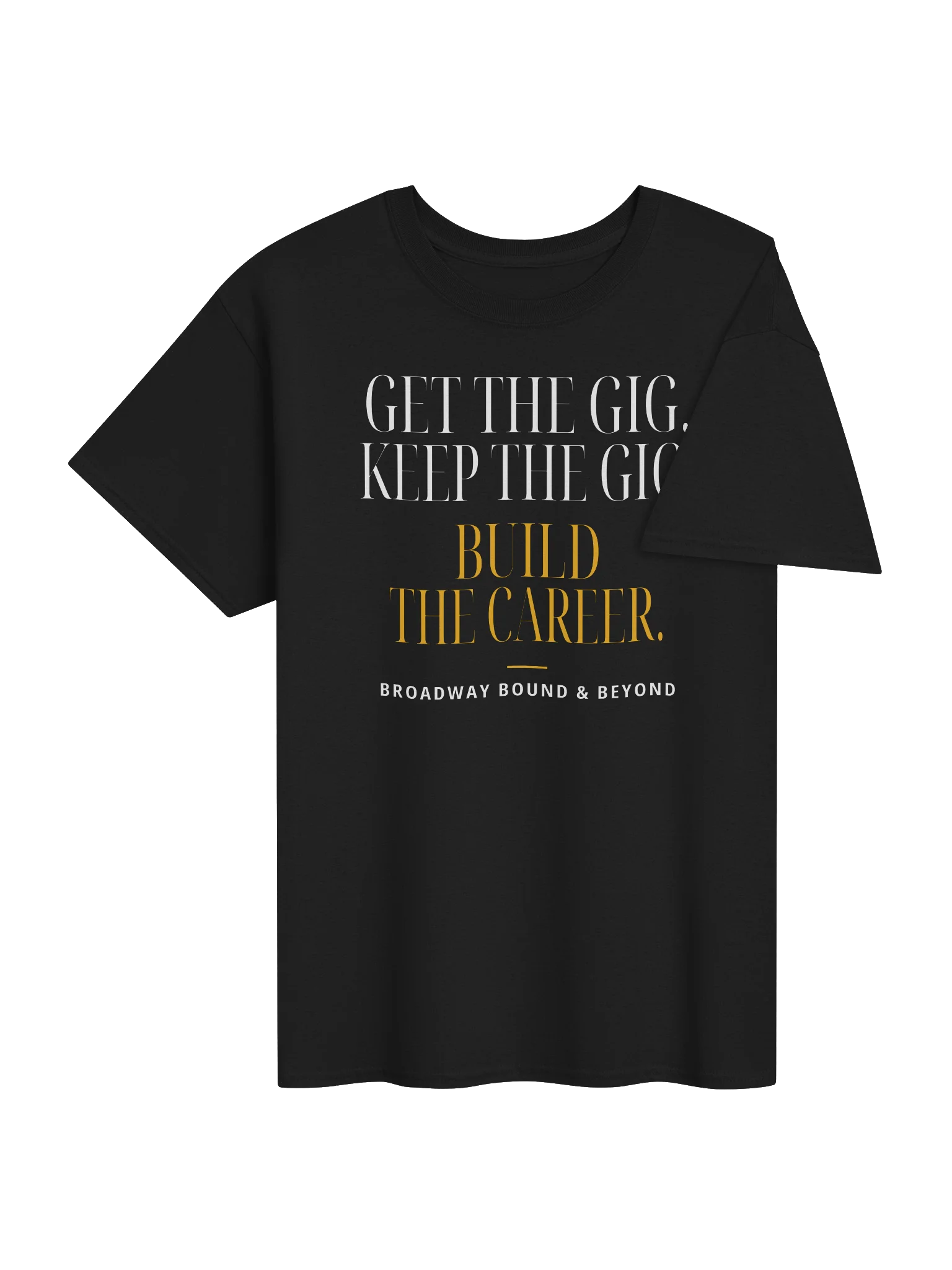 Broadway Bound & Beyond “Build the Career” Gildan 5000 T-Shirt product image (31)