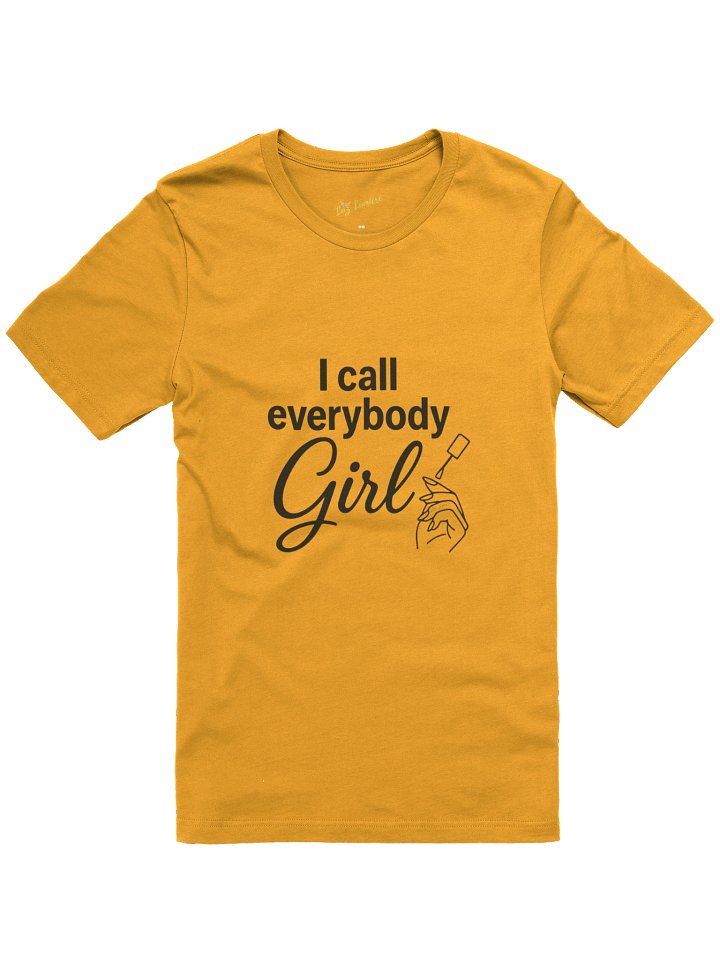 "I Call Everybody Girl" T-Shirt product image (2)