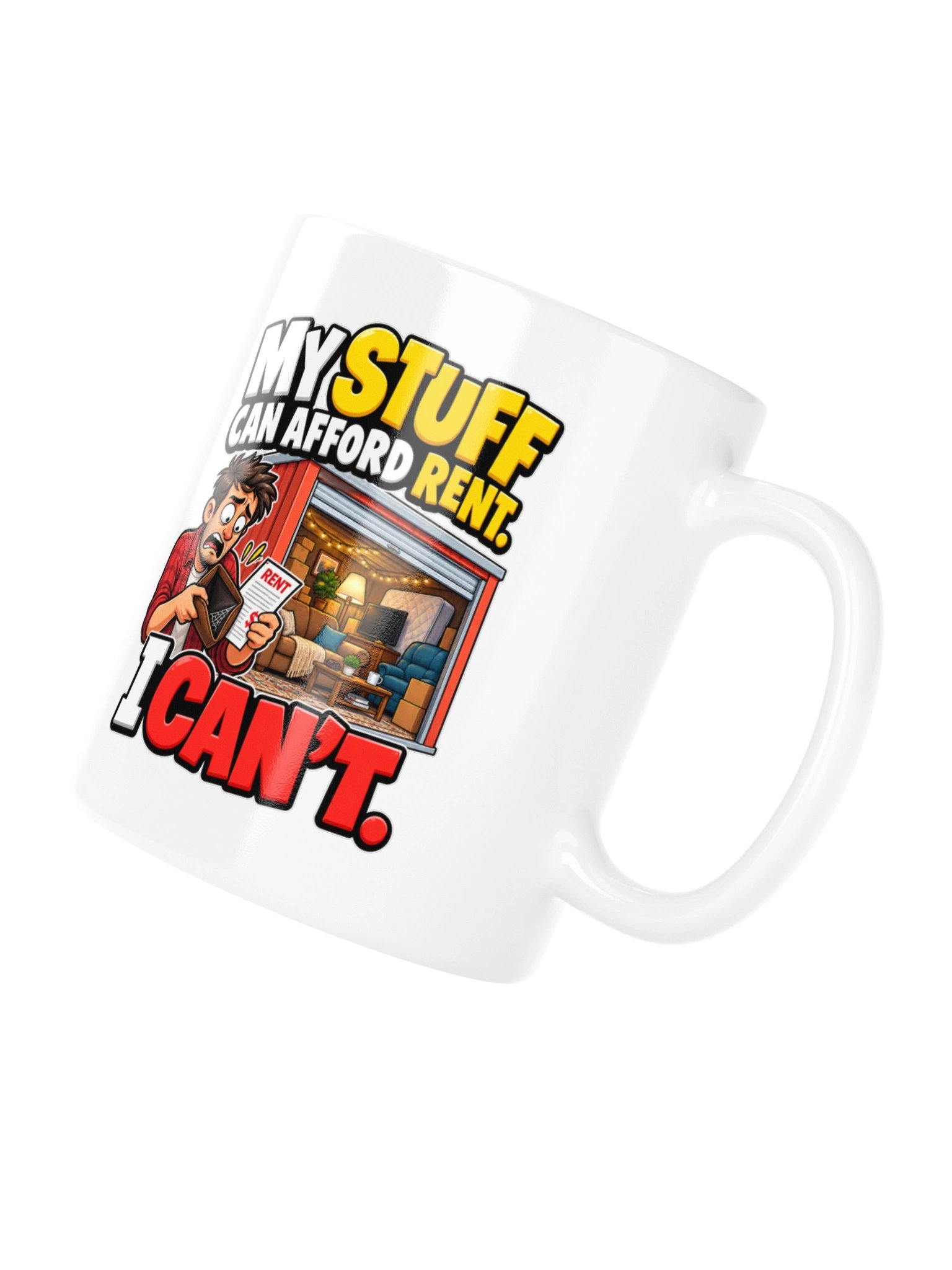 My Stuff Can’t Afford Rent Either – Funny Storage Unit & Cost of Living Humor - Mug product image (10)