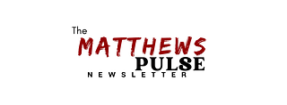 The Matthews Pulse Newsletter