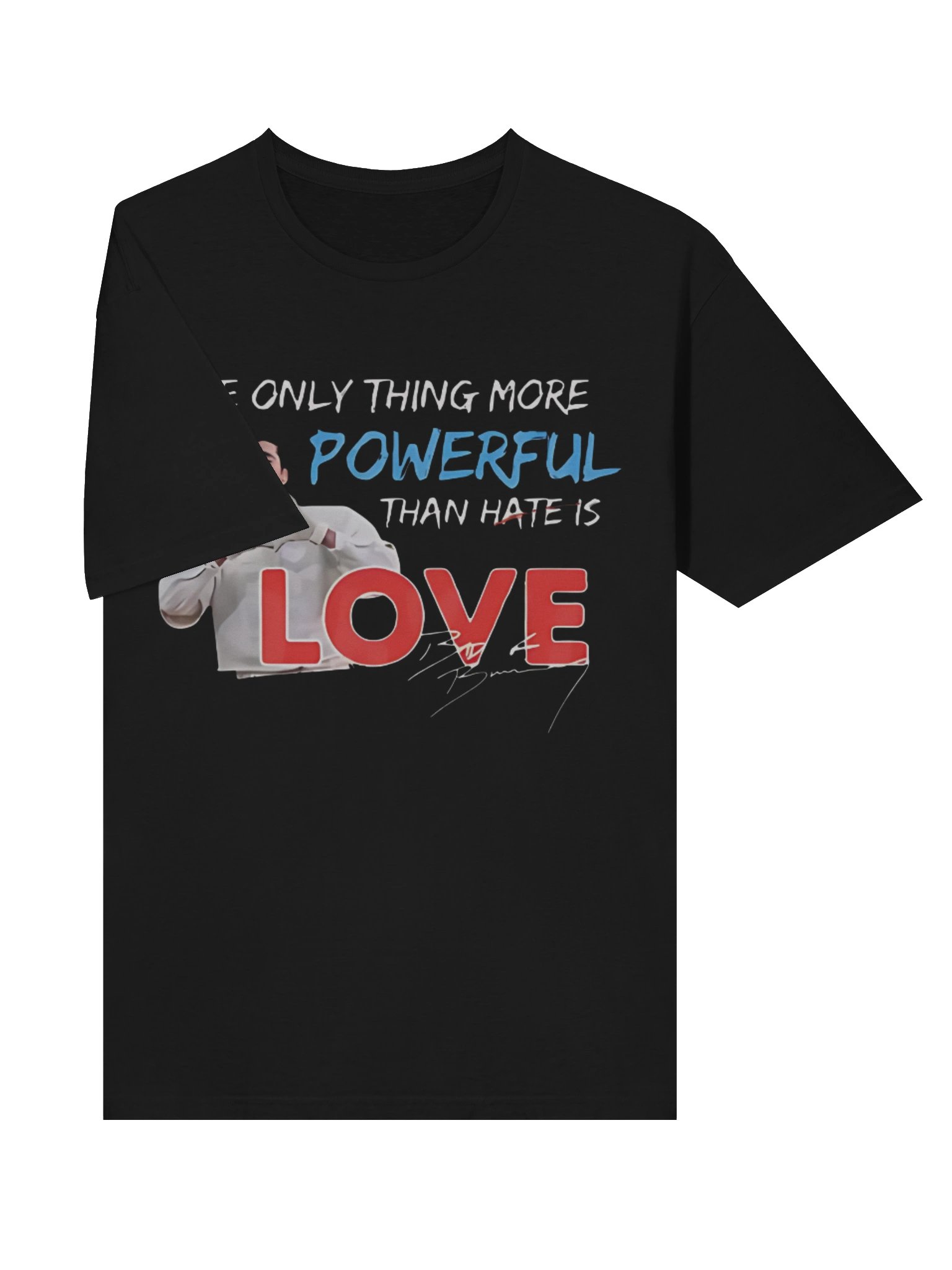 The Only Thing More Powerful Than Hate is Love, product image (3)