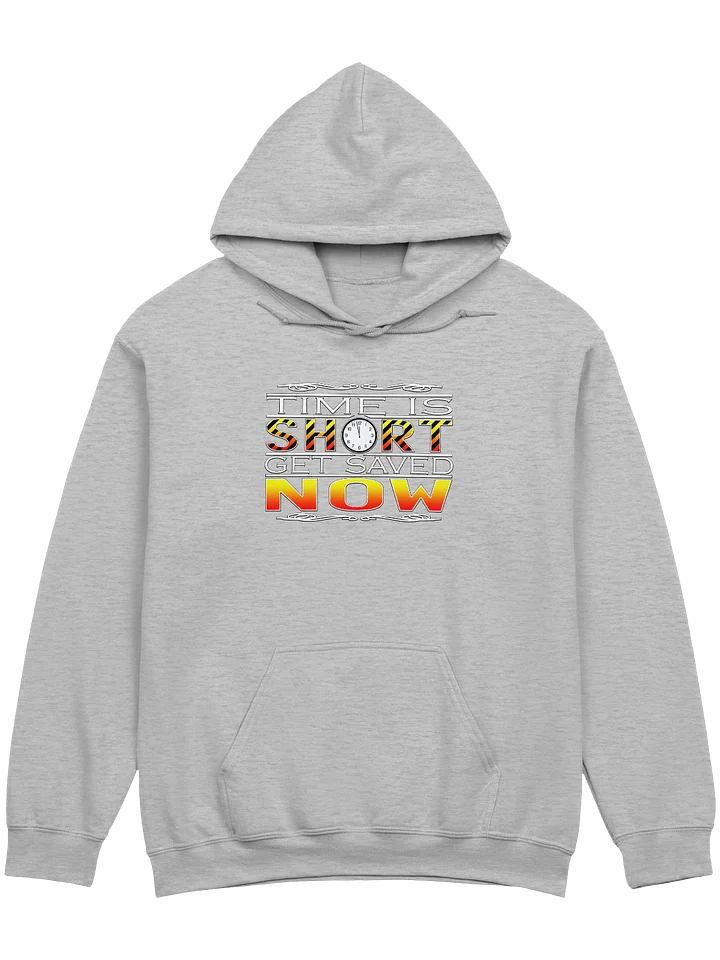 Time Is Short Get Saved Now Hoodie product image (1)