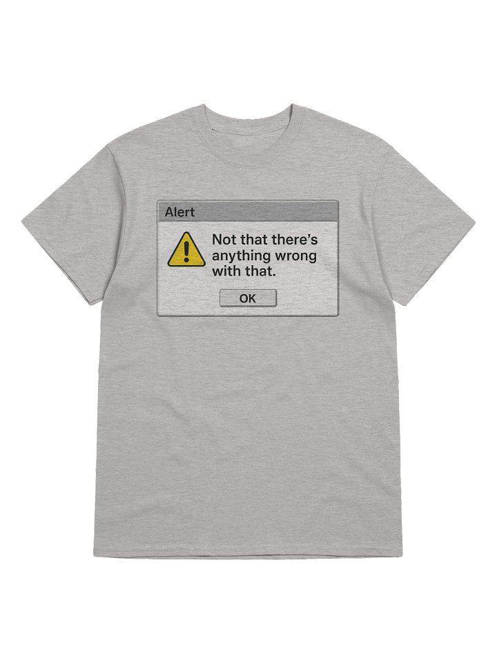 Nothing Wrong With That T-Shirt product image (1)