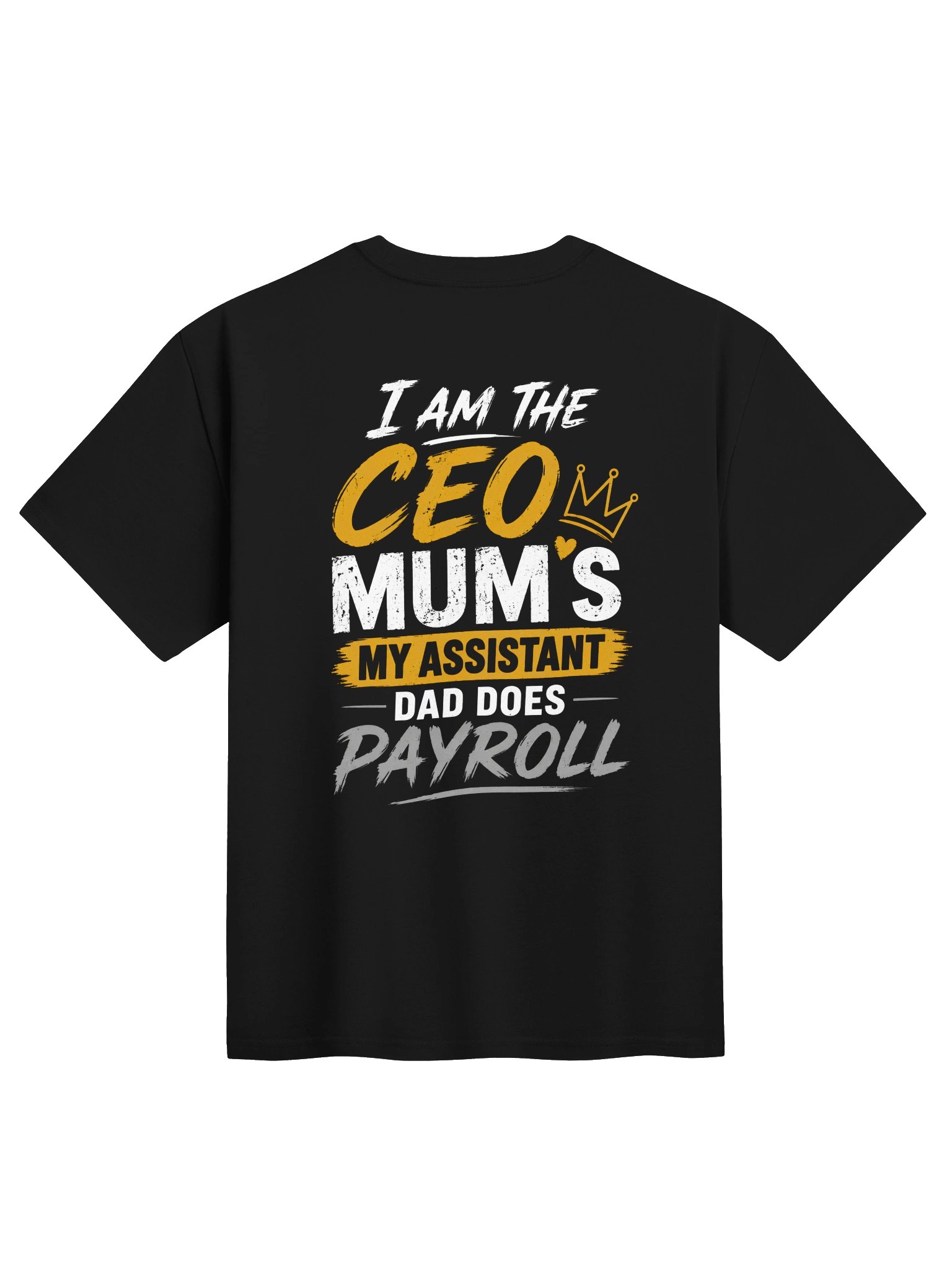 CEO Mum's Assistant – Dad Does Payroll T-Shirt product image (1)