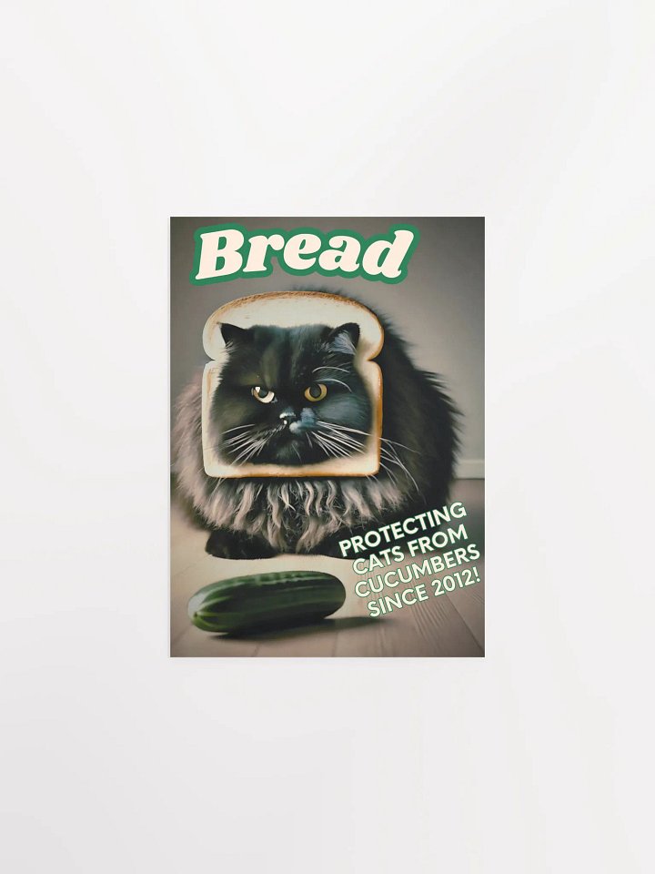 Bread - Protecting Cats From Cucumbers Poster product image (5)