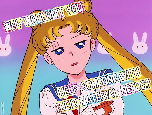 ID: A screencap from Sailor Moon showing Usagi Tsukino giving a look of disappointment. Text reads: Why wouldn't you help som...