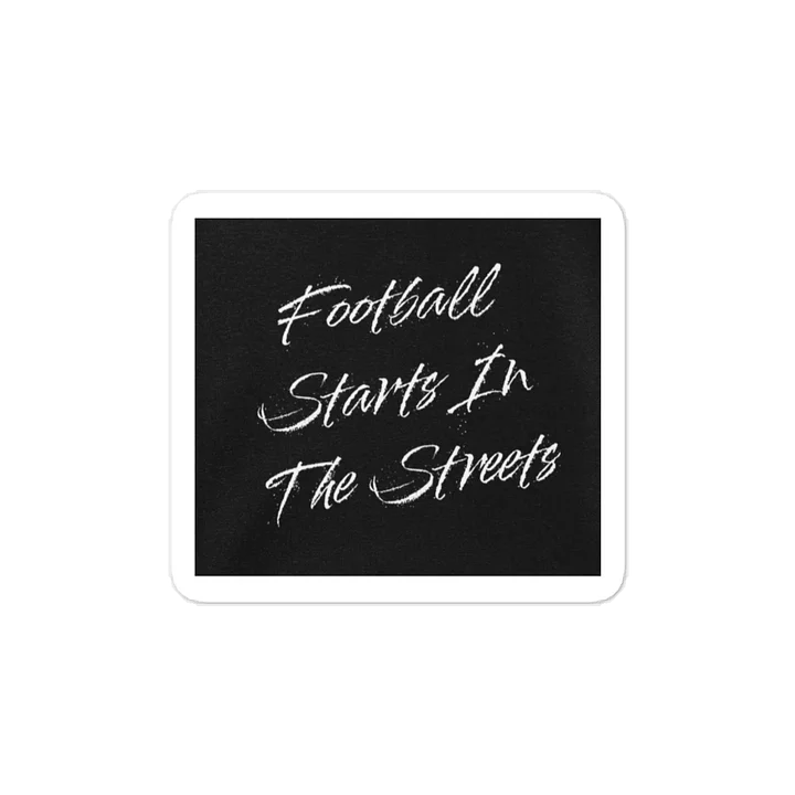 Football Starts In The Streets Sticker product image (1)