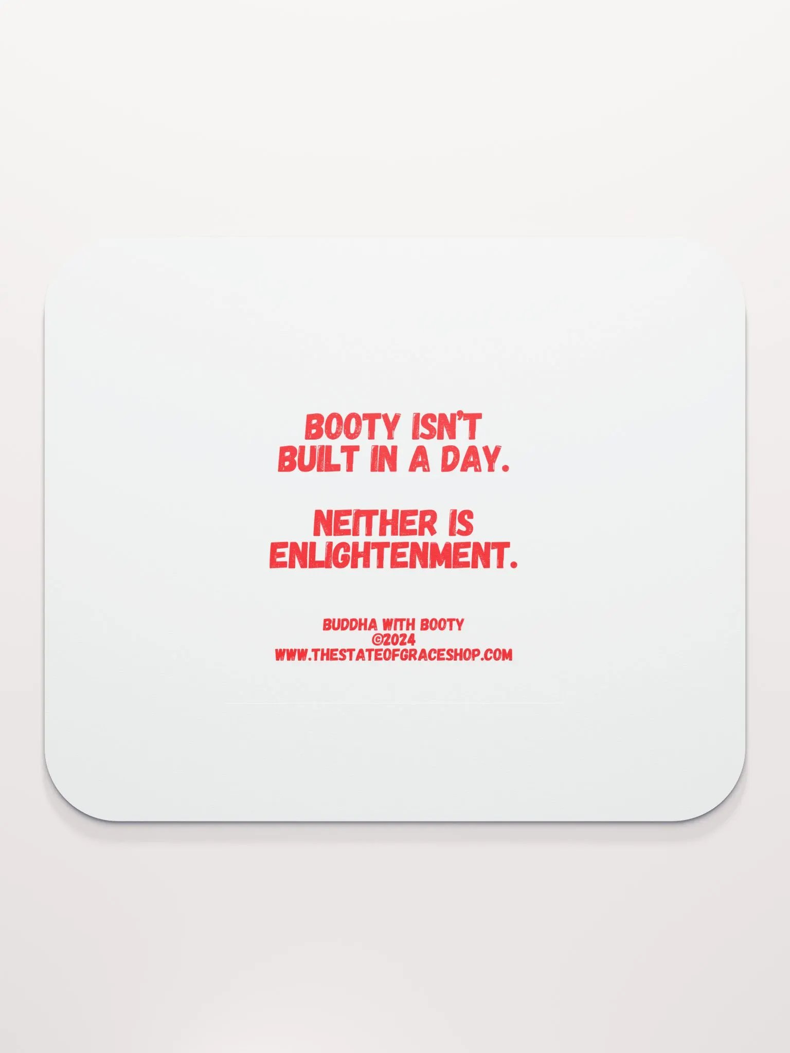BUDDHA WITH BOOTY DESK MATS 4 U - “Booty isn’t built in a day. Neither is enlightenment.” product image (2)