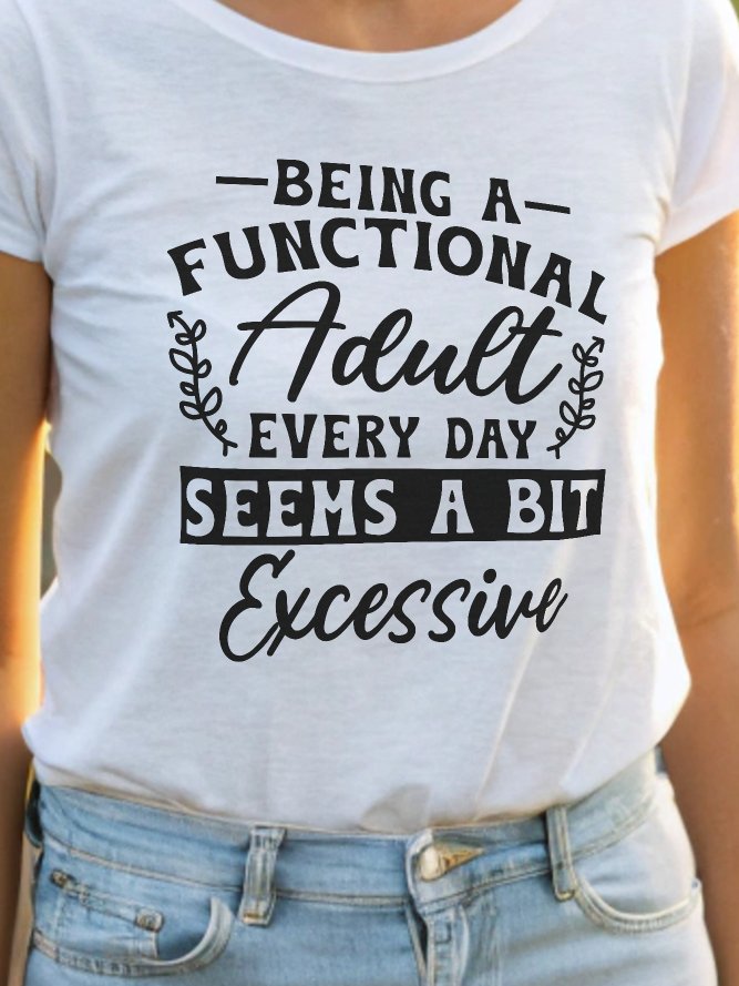 Being A Functional Adulting Every Day Seems A Bit Excessive Women White T-Shirt product image (1)