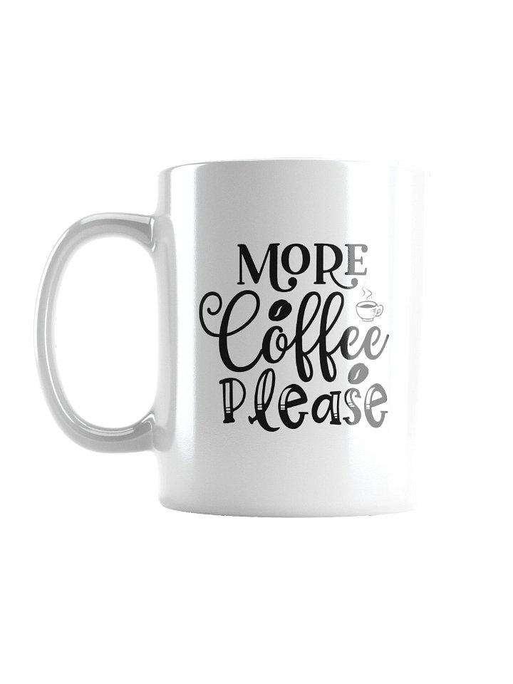 More Coffee Please Funny Mug - Cute Caffeine Addict Ceramic Cup Gift product image (3)